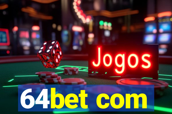 64bet com